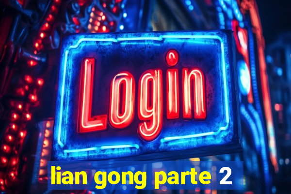 lian gong parte 2